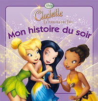 La Fée Clochette Le Tournoi des Fees - Mon Histoire du Soir