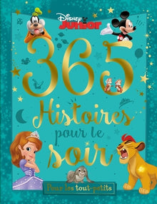 DISNEY JUNIOR - 365 Histoires pour le Soir - Pour les tout petits