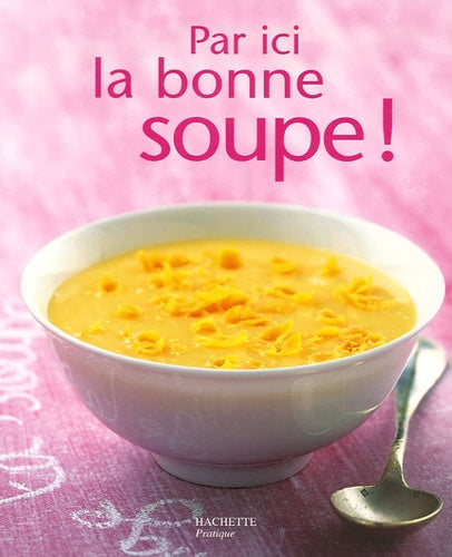 Par ici la bonne soupe !