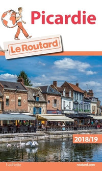 Guide du Routard Picardie 2018/19