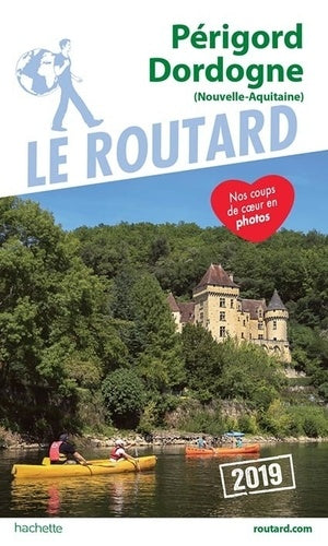Guide du Routard Périgord, Dordogne 2019: (Nouvelle-Aquitaine)