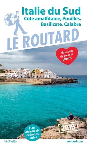 Guide du Routard Italie du Sud 2019: Côte amalfitaine, Pouilles, Basilicate, Calabre