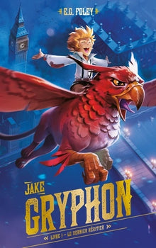 Jake Gryphon - Livre 1 - Le dernier héritier