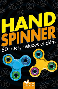 Hand Spinner, 80 trucs, astuces et défis !