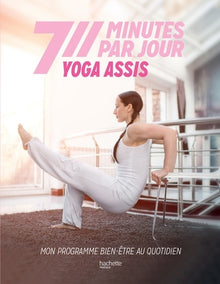 Yoga assis: Mon programme bien-être au quotidien