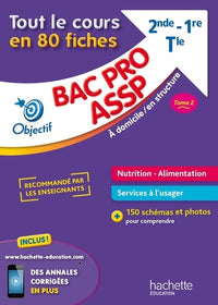 Tout le cours en 80 fiches Bac Pro ASSP: Tome 2, nutrition-alimentation, services à l'usager