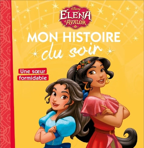 ELENA D'AVALOR - Mon Histoire du Soir - Une soeur formidable - Disney
