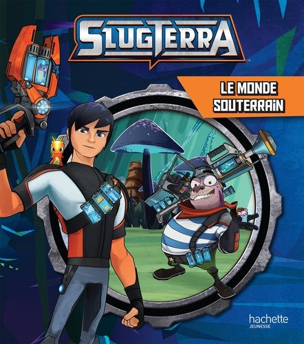 Slugterra - RC - Le monde souterrain