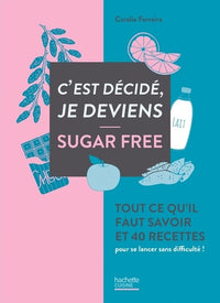 C'est décidé, je deviens sugar free