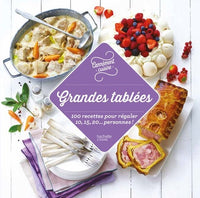 Grandes tablées : 100 recettes incontournables