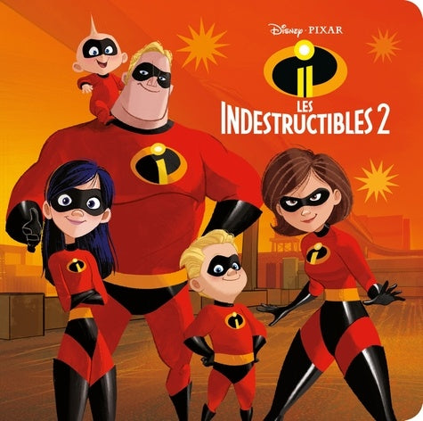 LES INDESTRUCTIBLES 2 - Monde Enchanté - L'histoire du film - Disney Pixar: .