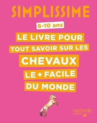Le livre pour tout savoir sur les chevaux le + facile du monde