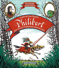 La quête du preux chevalier Philibert, parti terrasser un dragon pour noyer son ennui