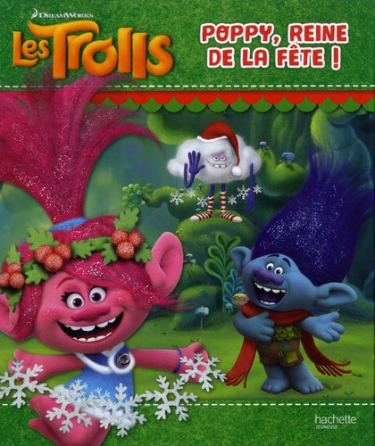Trolls - Poppy, reine de la fête !