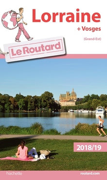 Guide du Routard Lorraine 2018/19: + Vosges