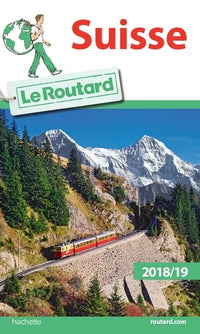 Guide du routard Suisse 2018/19