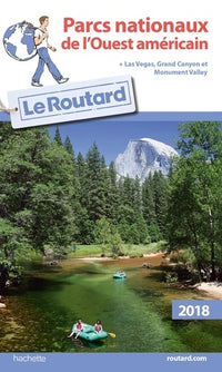 Guide du Routard Parcs nationaux de l'Ouest américain 2018