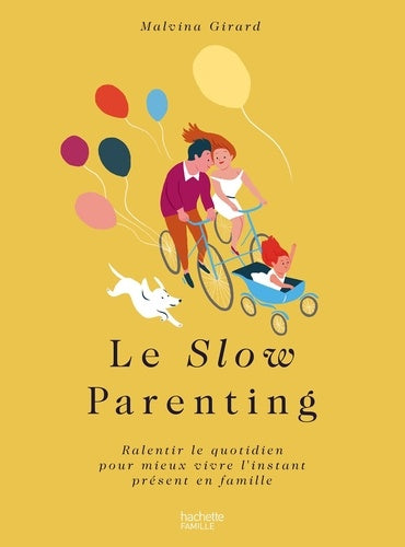 Le Slow Parenting: Et si on ralentissait pour être heureux en famille