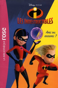 Les Indestructibles 2 01 - Ami ou ennemi ?