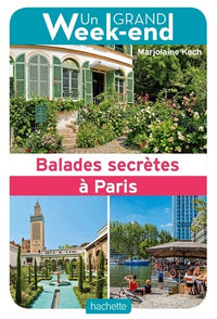 Un grand week-end balades secrètes à Paris