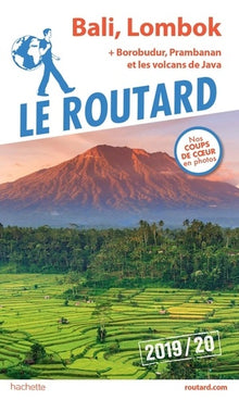 Guide du routard Bali, Lombok + Borobudur, Prabanan et les volcans de Java 2017/18