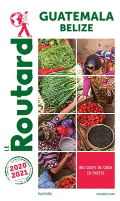 Guide du Routard Guatemala 2020/21: + Belize