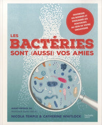 Les bactéries sont (aussi) vos amies