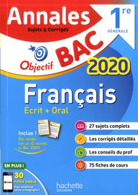 Objectif BAC - Annales 2020 Français 1ère générale Ecrit + Oral