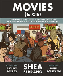 Movies (& cie): Les réponses illustrées à toutes les questions que vous ne vous êtes jamais posées