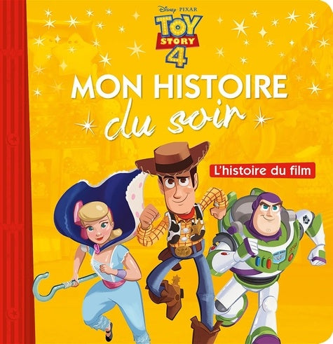 TOY STORY 4 - Mon Histoire du Soir - L'histoire du film - Disney Pixar
