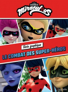 Miraculous - Série graphique - Le combat des super-héros