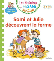 Les histoires de P'tit Sami Maternelle (3-5 ans) : Sami et Julie découvrent la ferme