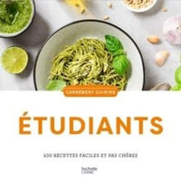 Etudiants: 100 recettes rapides et économiques