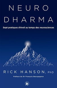 Neurodharma: Sept pratiques d'éveil au temps des neurosciences