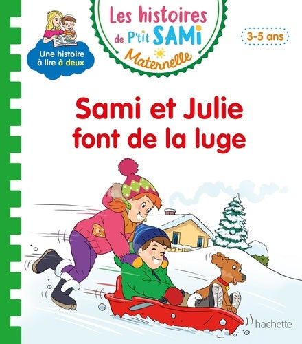 Les histoires de P'tit Sami Maternelle (3-5 ans) : Sami et Julie font de la luge