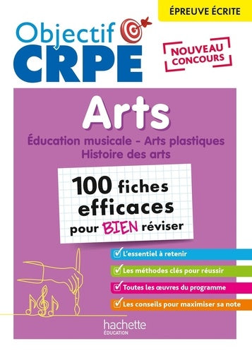 Objectif CRPE 2025 - Arts - 100 fiches efficaces pour bien réviser - Epreuve écrite d'admissibilité