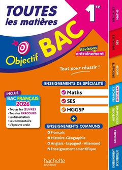 Objectif BAC 2026 - Toutes les matières 1re Spé Maths - SES - HGGSP + enseignements communs