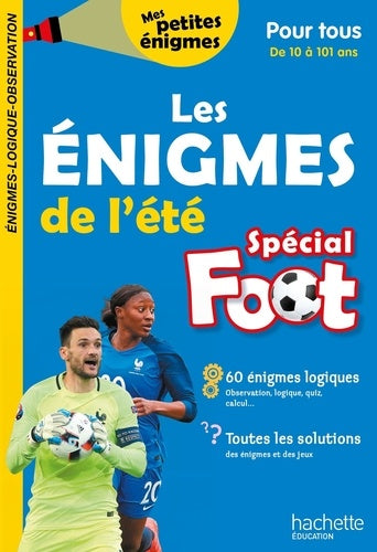 Les énigmes de l'été Spécial Foot pour tous dès 10 ans - Cahier de vacances 2021