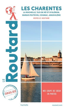 Guide du Routard Charentes 2021/22: La Rochelle, Île de Ré et d'Oléron, Marais poitevin, Cognac, Angoulême