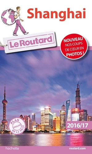 Guide du Routard Shanghai 2016/17