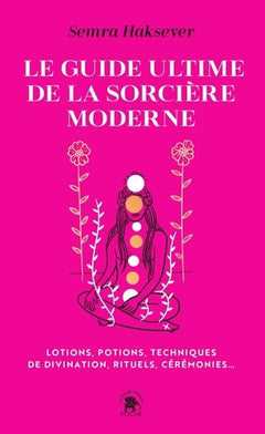 Le guide ultime de la sorcière moderne