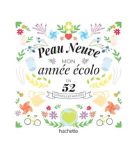 Peau Neuve : mon année écolo en 52 conseils et astuces