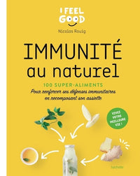 Immunité au naturel - 100 super-aliments