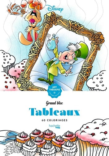 Grand bloc Disney Tableaux: 60 coloriages