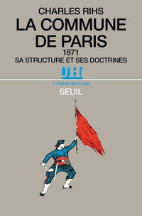 La Commune de Paris, 1871. Sa structure et ses doctrines