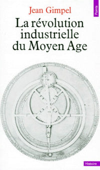 La Révolution industrielle du Moyen-Âge