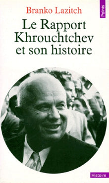 Le rapport Khrouchtchev et son histoire