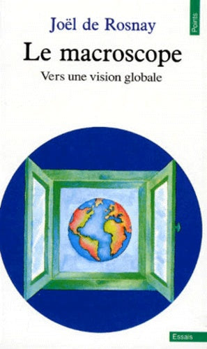 Le macroscope - Vers une vision globale