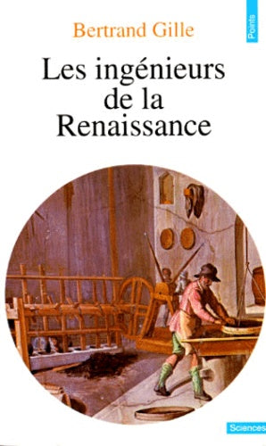 Les ingénieurs de la Renaissance