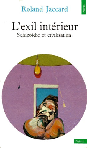 L'exil intérieur: Schizoïdie et civilisation